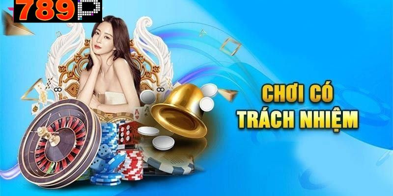 Nguyên tắc cơ bản của chính sách chơi có trách nhiệm